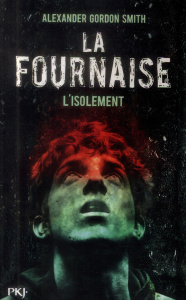 La fournaise Tome 2 : L'isolement - Gordon Smith Alexander ; Le Pennec Guillaume
