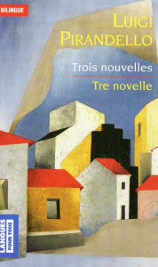 Trois nouvelles. La Première Sortie du veuf ; Première nuit ; Avec d'autres yeux. Edition bilngue fr - Pirandello Luigi ; Mennella-Grammont Aurore