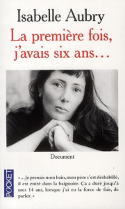 La première fois j'avais six ans... - Aubry Isabelle