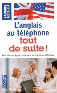 L'anglais au téléphone tout de suite ! 3e édition - Roland Marie-Claude