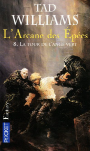L'Arcane des Epées Tome 8 : La tour de l'Ange vert - Williams Tad ; Collin Jacques