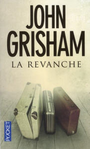 La revanche - Grisham John ; Hel-Guedj Johan-Frédérik