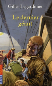 Le dernier géant - Legardinier Gilles