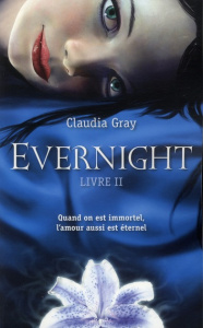 Evernight Livre 2 - Gray Claudia ; Chartres Cécile