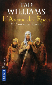 L'Arcane des Epées Tome 7 : L'ombre de la roue - Williams Tad