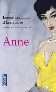Les soeurs Deblois Tome 3 : Anne - Tremblay d'Essiambre Louise