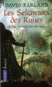 Les seigneurs des runes Tome 3 : Les entrailles du mal - Farland David ; Troin Isabelle