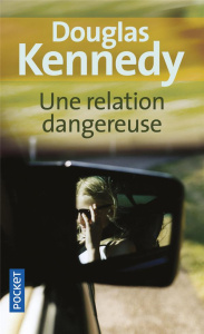 Une relation dangereuse - Kennedy Douglas ; Cohen Bernard