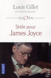 Stèle pour James Joyce - Gillet Louis ; Cariguel Olivier