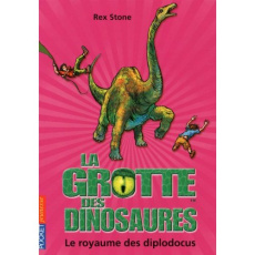 La grotte des dinosaures Tome 9 : Le royaume des diplodocus - Stone Rex ; Le Roy Fabien ; Spoor Mike