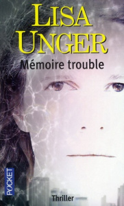 Mémoire trouble - Unger Lisa ; Rose Françoise