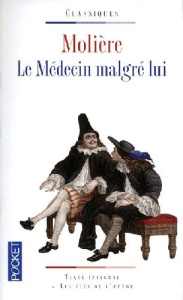 Le Médecin malgré lui - MOLIERE/DEWEERDT