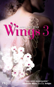 Wings Tome 3 - Pike Aprilynne ; Mistral Laure