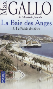 La Baie des Anges Tome 2 : Le palais des fêtes - Gallo Max