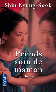 Prends soin de maman - Kyong-sook Shin ; Jeong Eun-Jin ; Batilliot Jacque