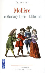 Le mariage forcé ; L'étourdi ou Les contretemps - MOLIERE/SEVA