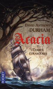 Acacia Tome 2 : Terres étrangères - Durham David Anthony ; Arson Thierry