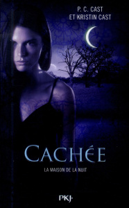 La Maison de la Nuit Tome 10 : Cachée - Cast P. C. ; Cast Kristin ; Lopez Julie
