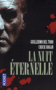 La nuit éternelle - Del Toro Guillermo ; Hogan Chuck ; Moreau Eric ; M