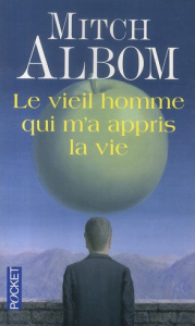 Le vieil homme qui m'a appris la vie - Albom Mitch ; Soonckindt Edith