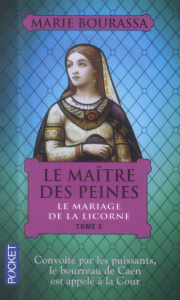 Le Maître des Peines Tome 2 : La Mariage de la Licorne - Bourassa Marie