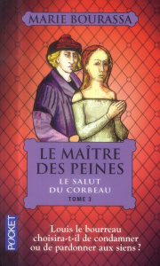 Le Maître des Peines Tome 3 : Le salut du corbeau - Bourassa Marie