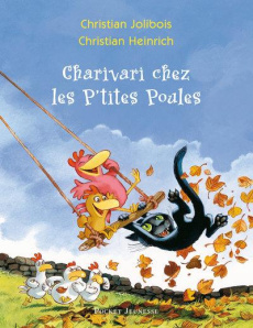 Charivari chez les P'tites Poules - Jolibois Christian ; Heinrich Christian