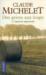 Des grives aux loups Tome 3 : L'appel des engoulevents - Michelet Claude