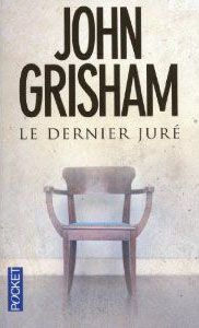 Le dernier juré - Grisham John - Berthon Patrick