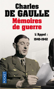 Mémoires de guerre Tome 1 : L'Appel : 1940-1942 - De Gaulle Charles