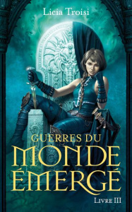 Guerres du monde émergé Tome 3 : Un nouveau règne - Troisi Licia ; Sanz Agathe