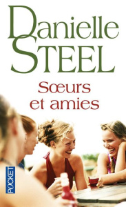 Soeurs et amies - Steel Danielle ; Charlès Eveline