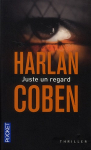 Juste un regard - Coben Harlan ; Azimi Roxane