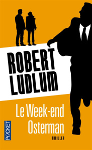Le week-end Osterman - Ludlum Robert ; Berthon Patrick
