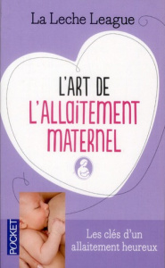 L'art de l'allaitement maternel - LA LECHE LEAGUE