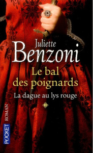Le bal des poignards Tome 1 : La dague au lys rouge - Benzoni Juliette