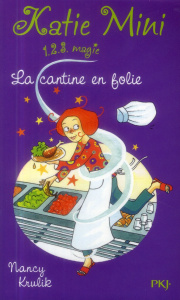 Katie Mini Tome 2 : La cantine en folie - Krulik Nancy ; Dieuaide Sophie ; Bongrand Corinne