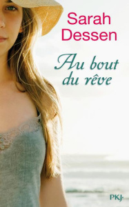 Au bout du rêve - Dessen Sarah ; Minder Véronique