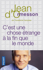 C'est une chose étrange à la fin que le monde - Ormesson Jean d'