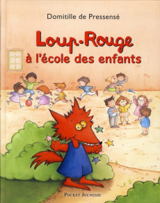 Loup-Rouge à l'école des enfants - Pressensé Domitille de
