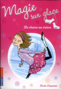 Magie sur glace Tome 3 : La chasse au trésor - Chapman Linda ; Bouchareine Christine