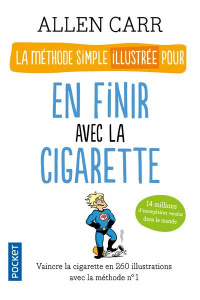 La méthode simple illustrée pour en finir avec la cigarette - Carr Allen