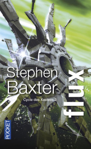 Cycle des Xeelees Tome 3 : Flux - Baxter Stephen ; Denis Sylvie ; Wagner Roland C.