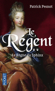 Le régent Tome 2 : Le règne du sphinx - Pesnot Patrick