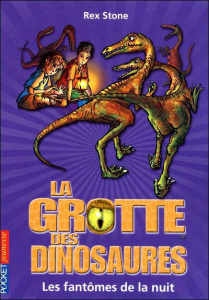 La grotte des dinosaures Tome 16 : Les fantômes de la nuit - Stone Rex ; Rosson Christophe ; Spoor Mike