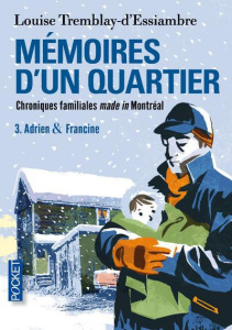Memoires d'un quartier Tome 3 : Adrien & Francine - Tremblay d'Essiambre Louise