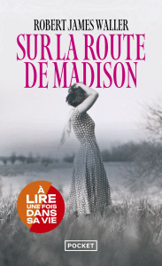 Sur la route de Madison - Waller Robert James ; Michel Anne