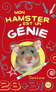 Mon hamster Tome 1 : Mon hamster est un génie - Lowe Dave ; Chambers Mark ; Nabokov Catherine