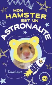 Mon hamster Tome 2 : Mon hamster est un astronaute - Lowe Dave ; Chambers Mark ; Nabokov Catherine