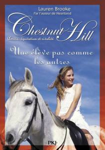 Chestnut Hill Tome 13 : Une élève pas comme les autres - Brooke Lauren ; Bouchareine Christine